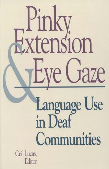 Pinky Extension and Eye Gaze: Language Use in Deaf Communities