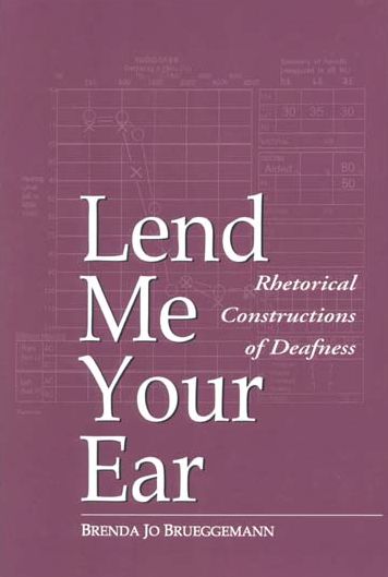 Lend Me Your Ear: Rhetorical Constructions of Deafness