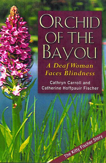 Orchid of the Bayou: A Deaf Woman Faces Blindness