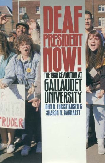 Deaf President Now!: The 1988 Revolution at Gallaudet University