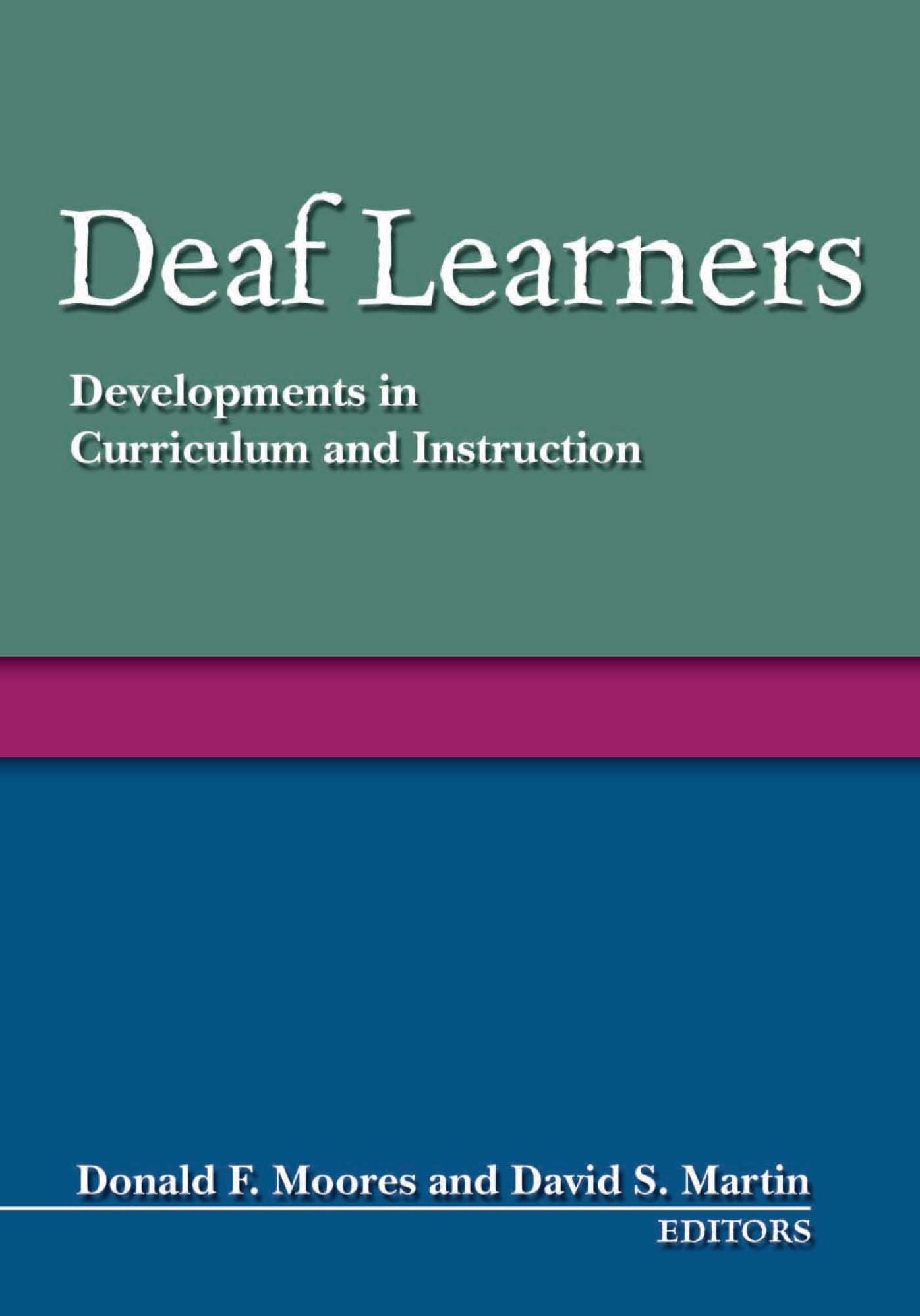 Deaf Learners: Developments in Curriculum and Instruction