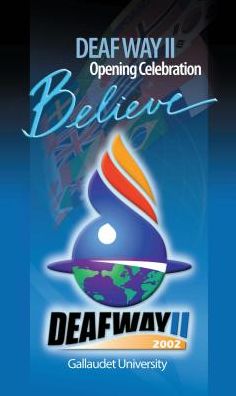 Deaf Way Ii: Opening Celebration Video: Opening Celebration - "Believe" Video