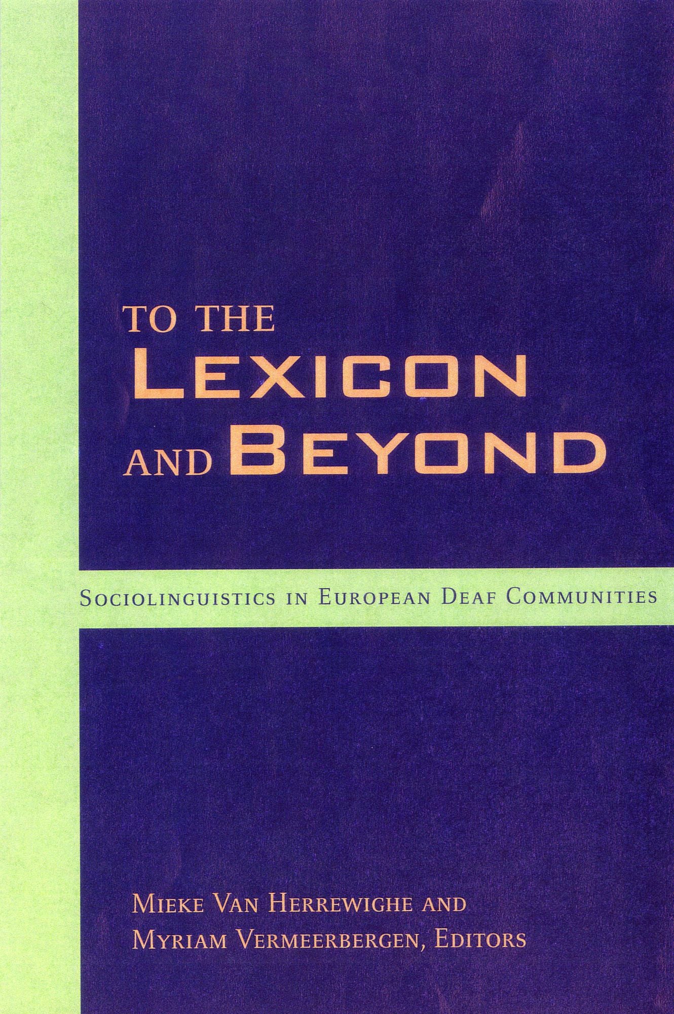 To the Lexicon and Beyond: Sociolinguistics in European Deaf Communities