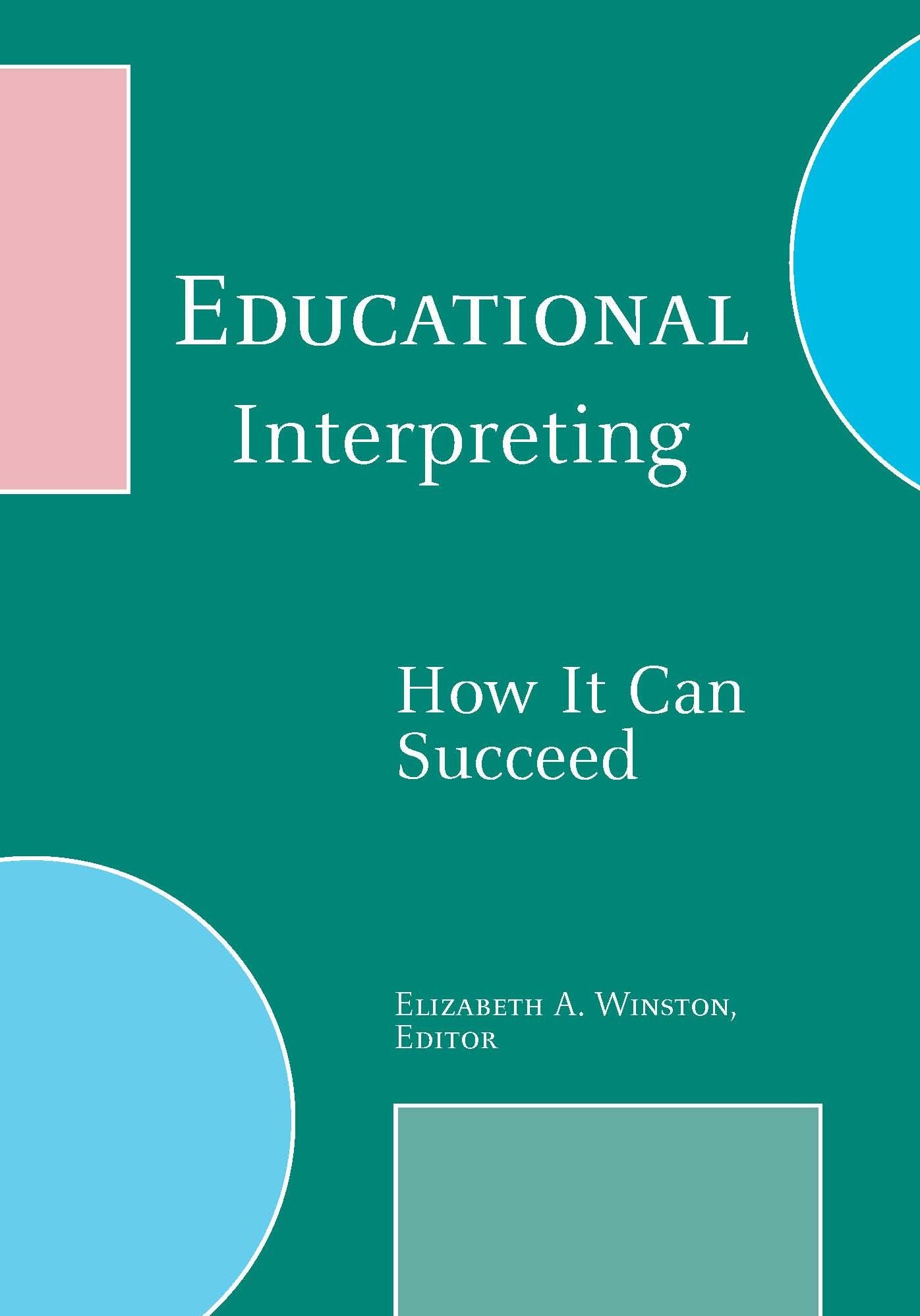 Educational Interpreting: How It Can Succeed