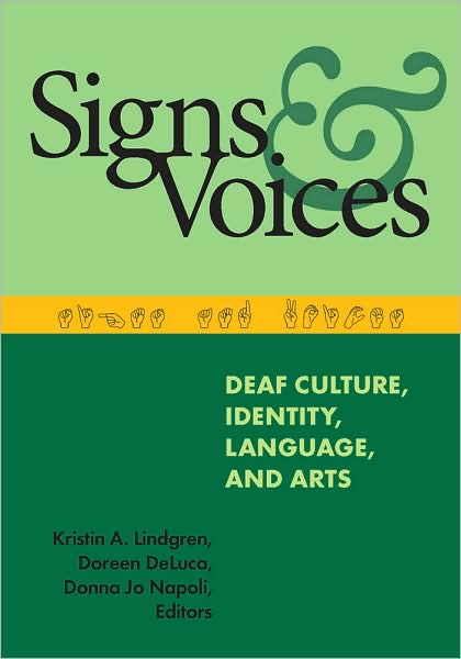 Signs and Voices: Deaf Culture, Identiy, Language and Arts