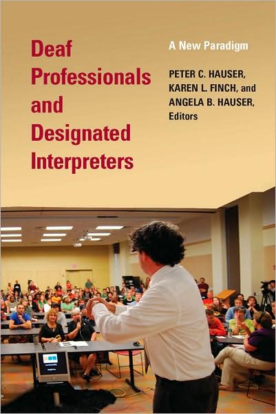 Deaf Professionals and Designated Interpreters: A New Paradigm