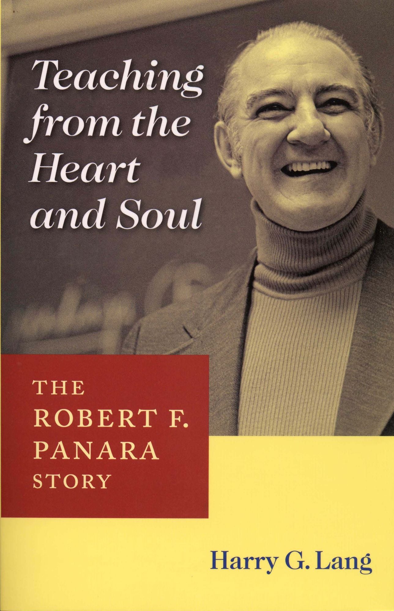 Teaching from the Heart and Soul: The Robert F. Panara Story