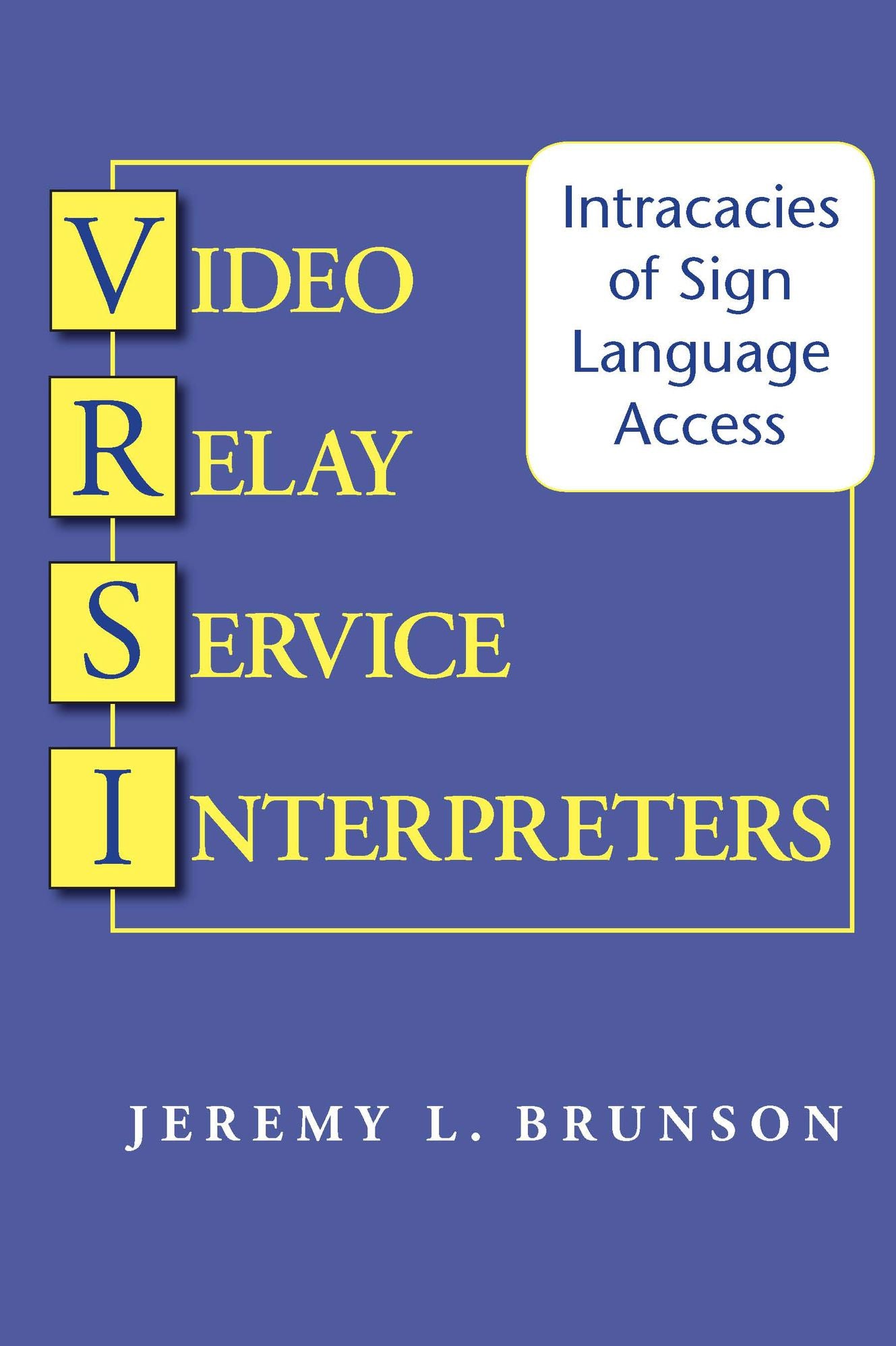 Video Relay Service Interpreters: Intricacies of Sign Language Access