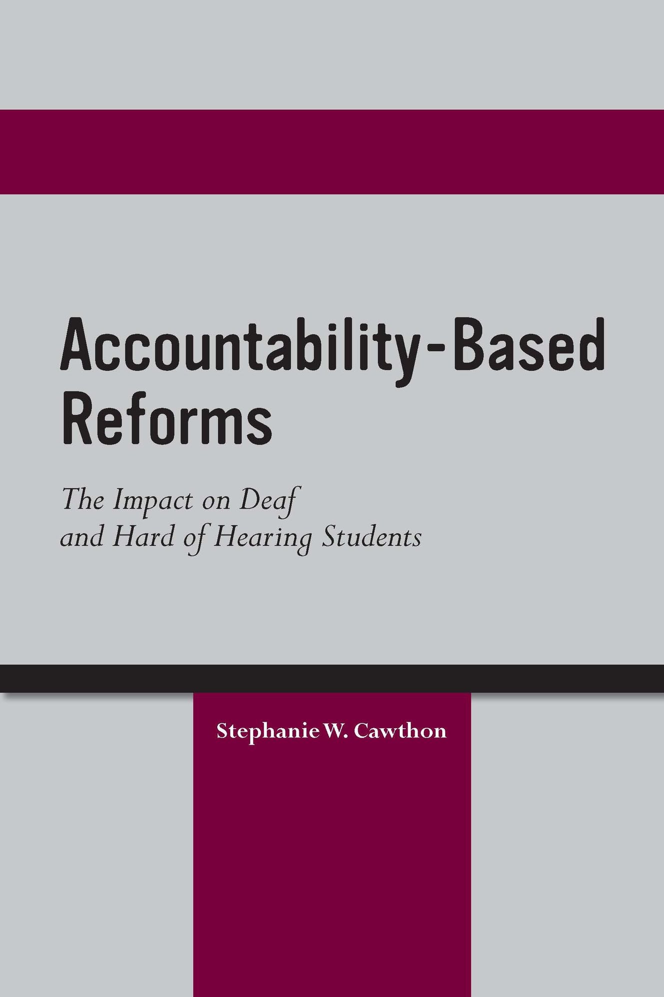 Accountability-Based Reforms: The Impact on Deaf and Hard of Hearing Students