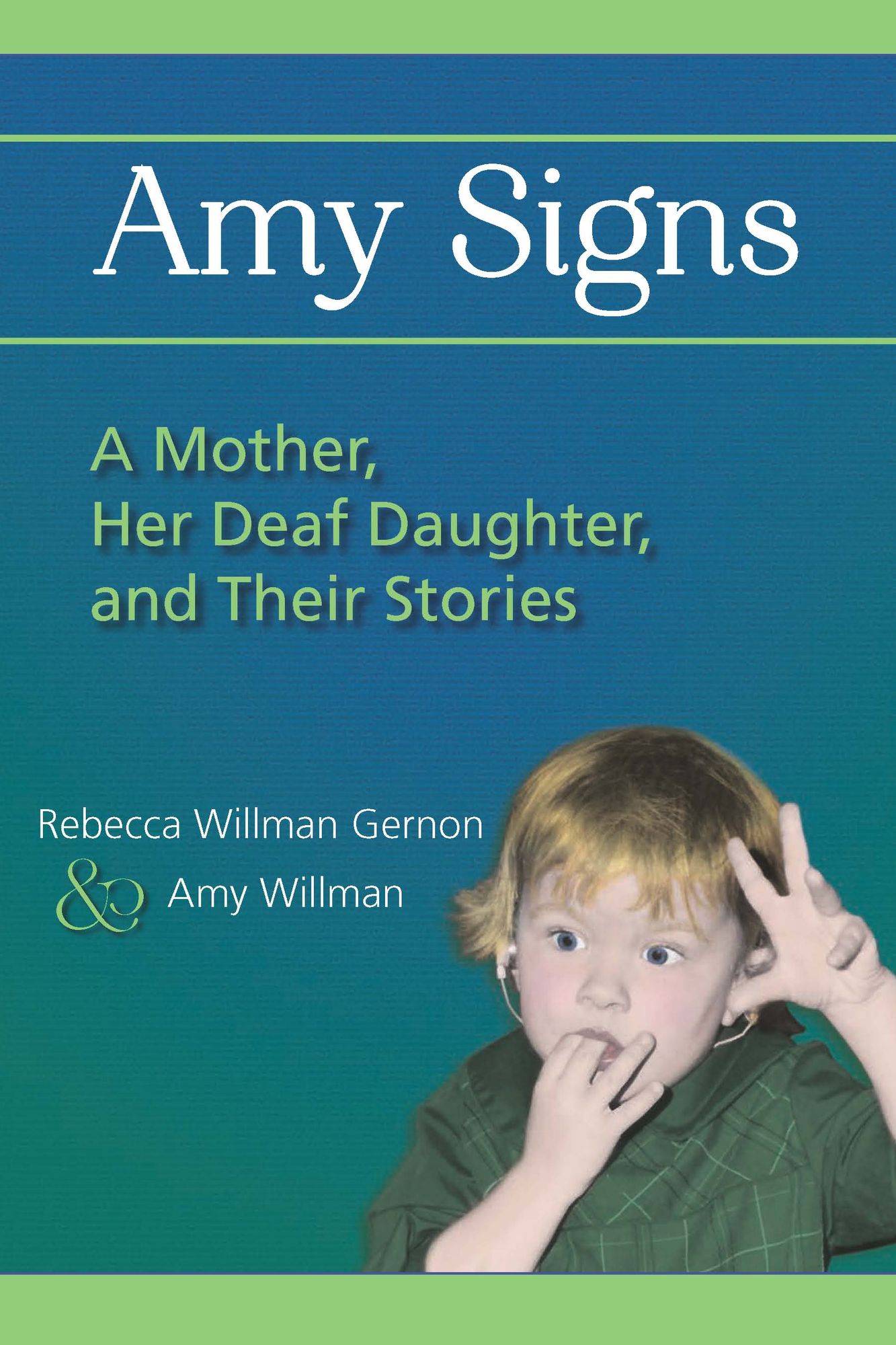 Amy Signs: A Mother, Her Deaf Daughter and Their Stories
