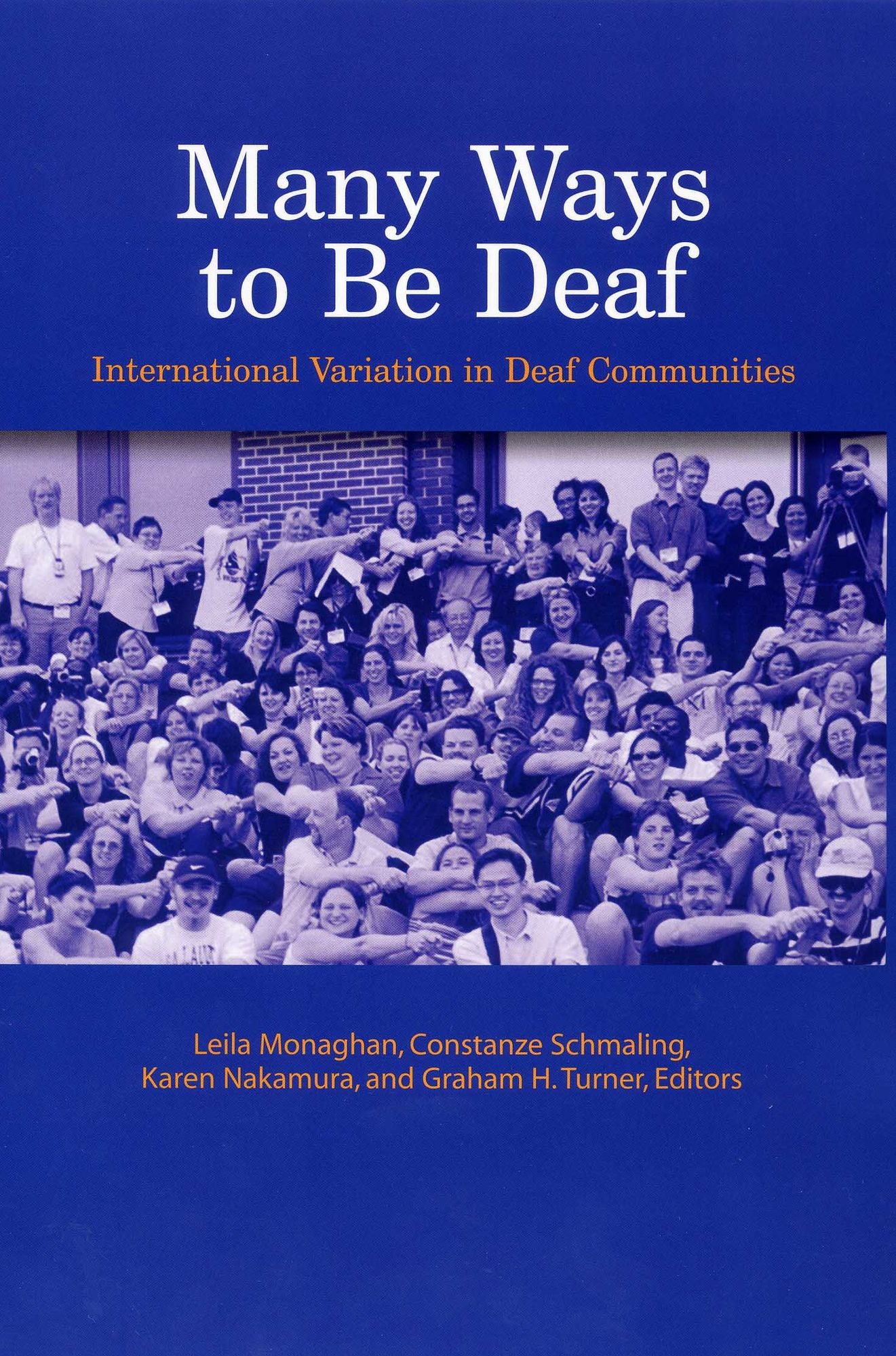 Many Ways to Be Deaf: International Variation in Deaf Communities