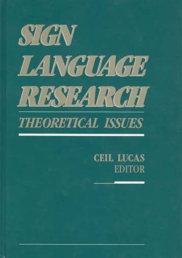 Sign Language Research: Theoretical Issues