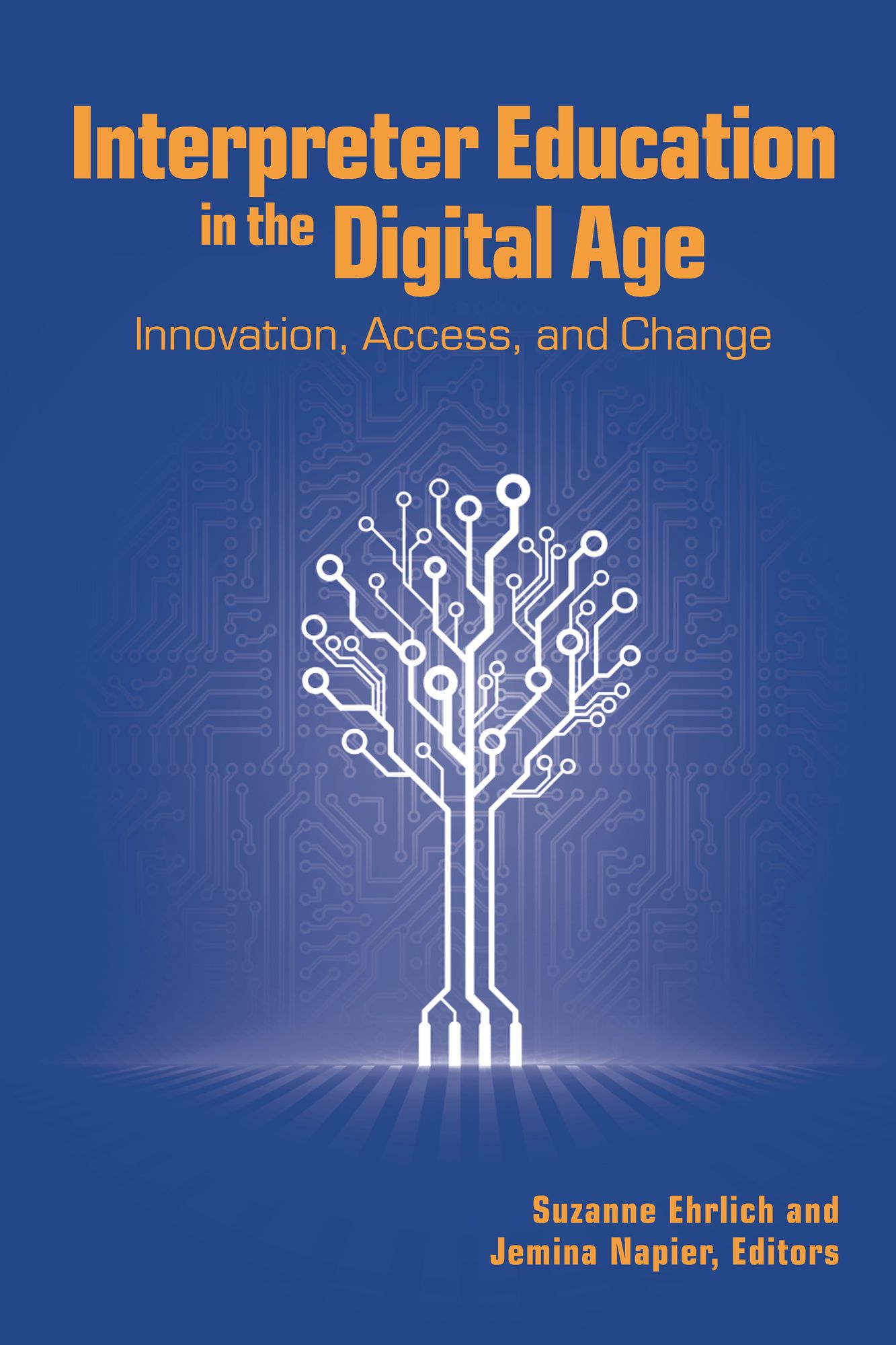 Interpreter Education in the Digital Age: Innovation, Access, and Change