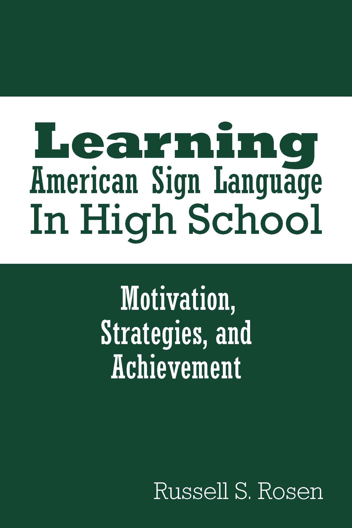 Learning American Sign Language in High School: Motivation, Strategies, and Achievement