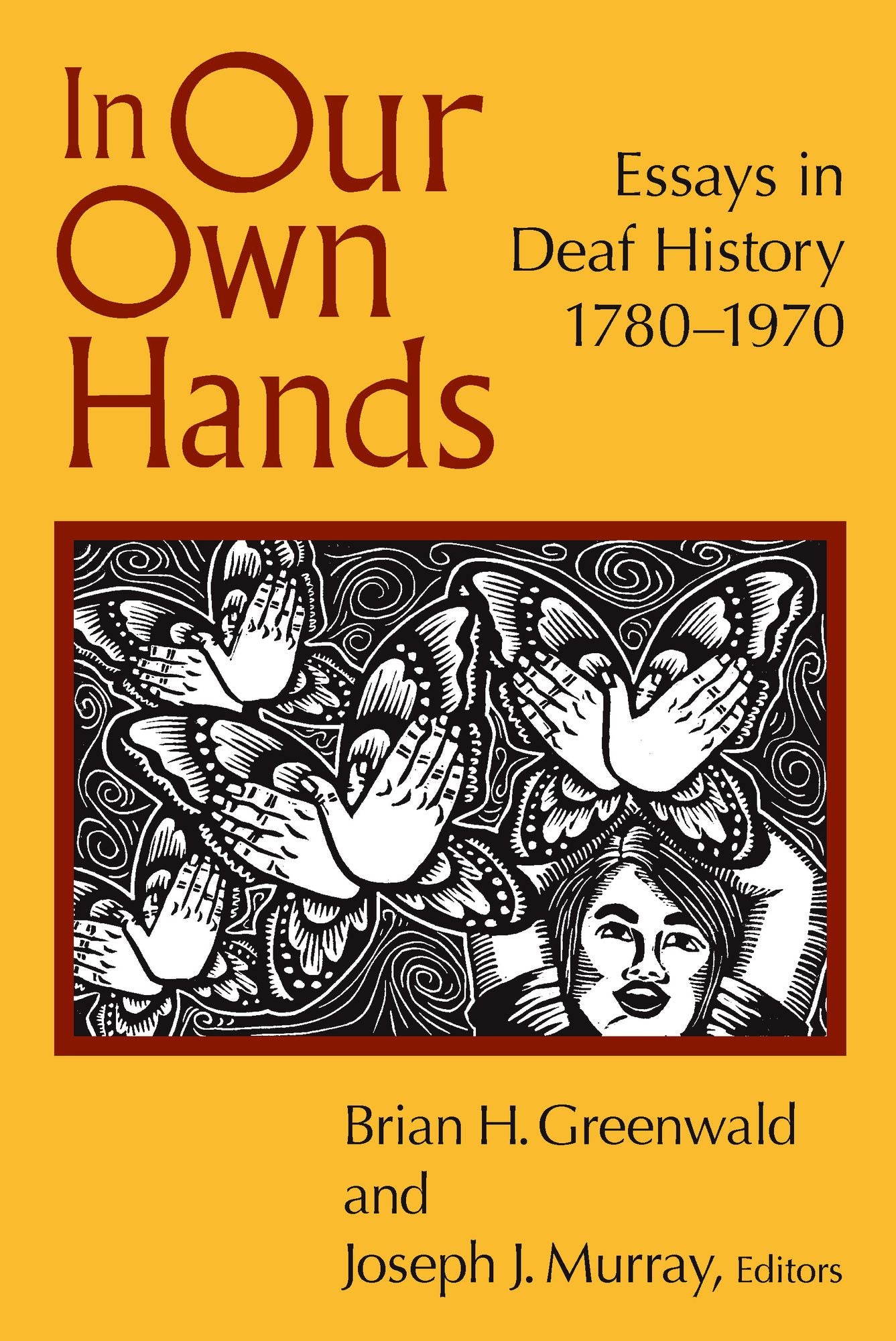 In Our Own Hands: Essays in Deaf History, 1780-1970