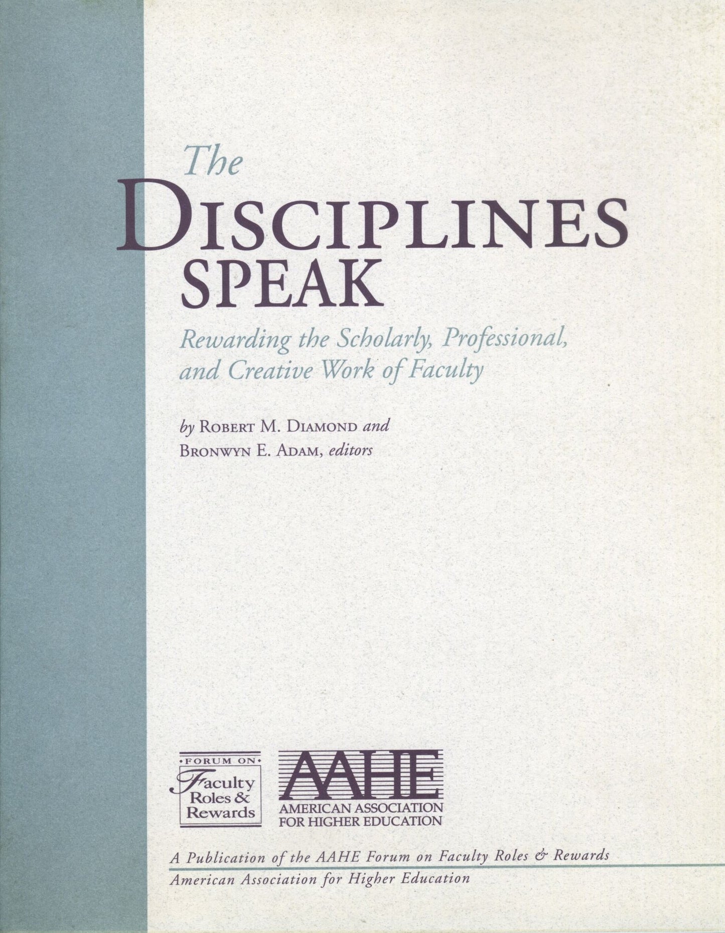 The Disciplines Speak I: Rewarding the Scholarly, Professional, and Creative Work of Faculty