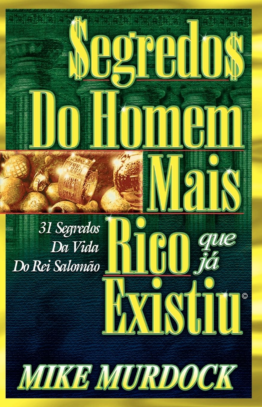 Segredos Do Homem Mais Rico Que J Existiu