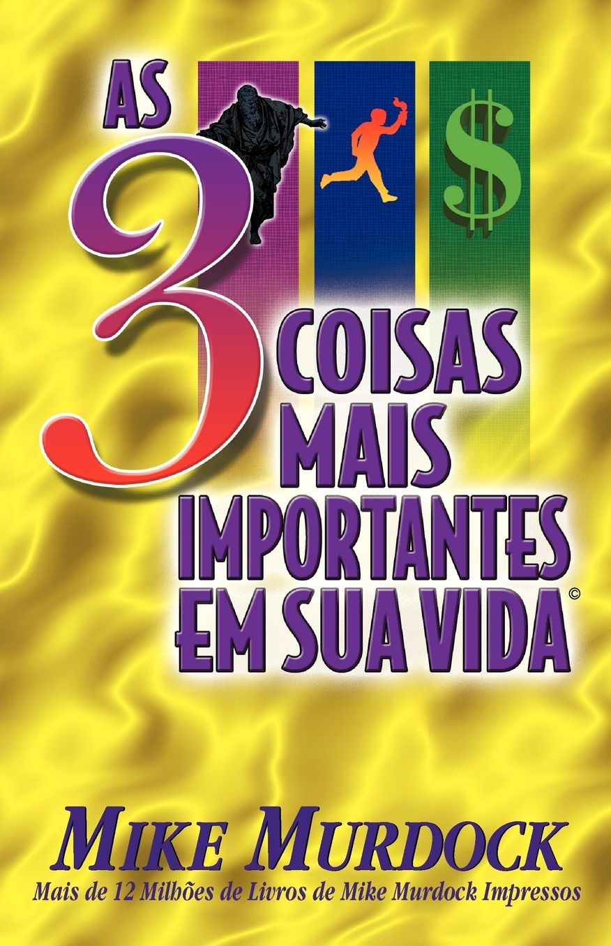 As 3 Coisas Mais Importantes Em Sua Vida