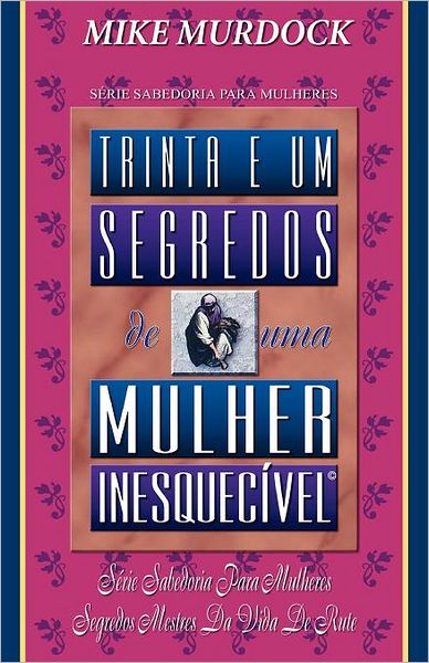 Trinta E Um Segredos De Uma Mulher Inesquecivel