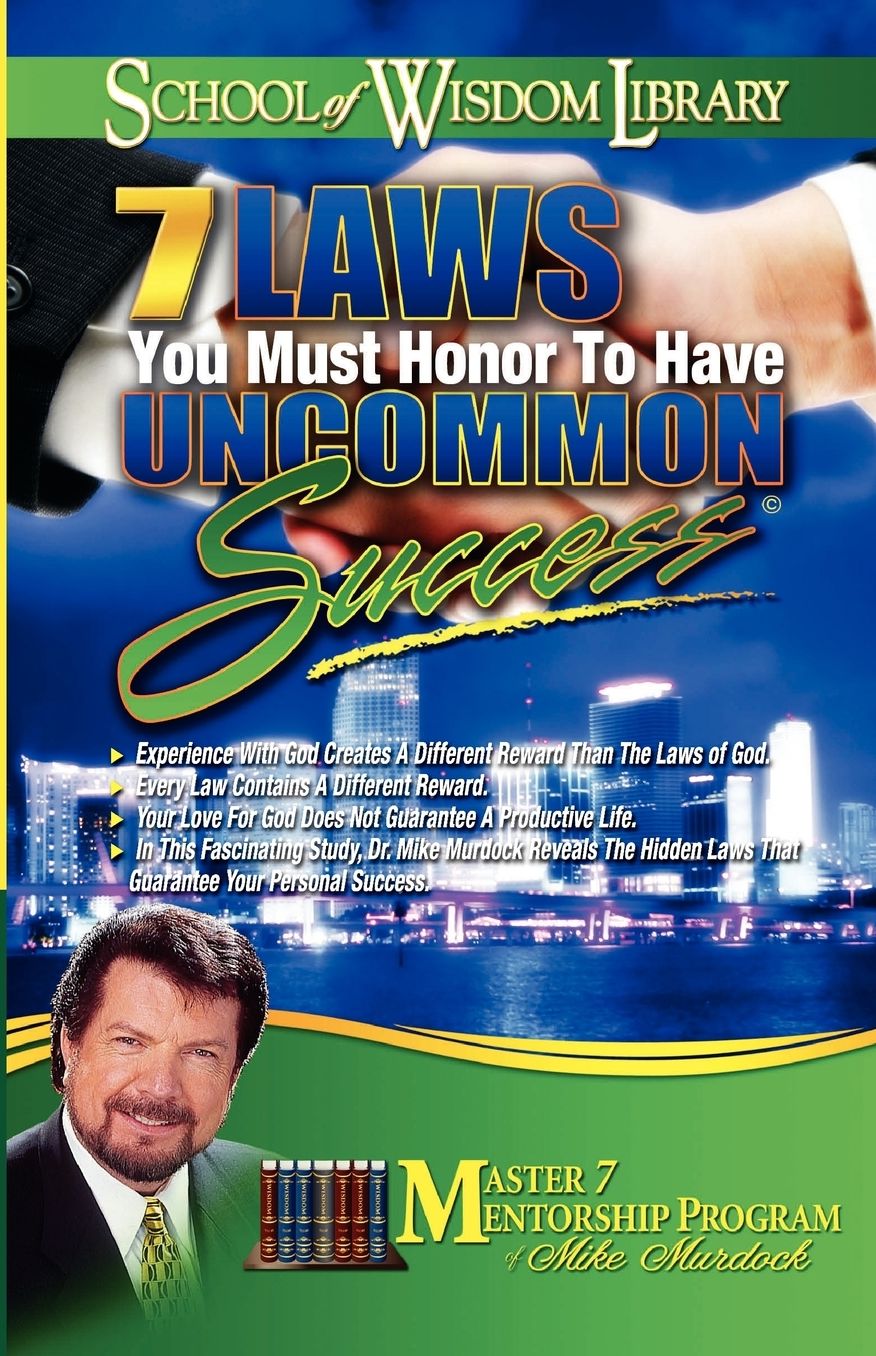 7 Laws You Must Honor to Have Uncommon Success: Master 7 Mentorship Program