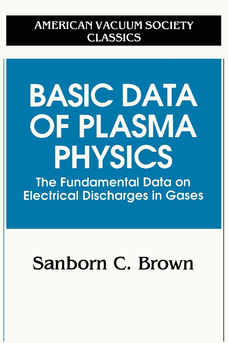 Basic Data of Plasma Physics: The Fundamental Data on Electrical Discharges in Gases