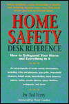 Home Safety Desk Reference: How to Safeguard Your Home and Everything in It