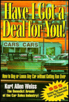 Have I Got a Deal for You!: How to Buy or Lease Any Car without Getting Run Over