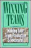 Winning Teams: Making Your Team Productive and Successful
