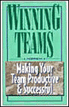 Winning Teams: Making Your Team Productive and Successful