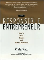 The Responsible Entrepreneur: How to Make Money and Make a Difference