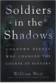 Soldiers in the Shadows: Unknown Warriors Who Changed the Course of History