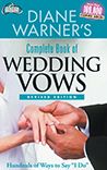 Diane Warner's Complete Book of Wedding Vows: Hundreds of Ways to Say "I Do"