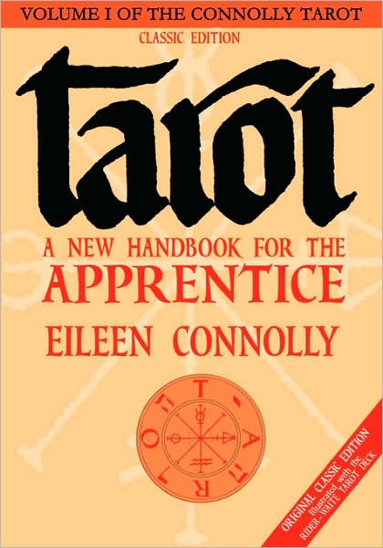 Tarot: A New Handbook for the Apprentice (Connolly Tarot Series #1)