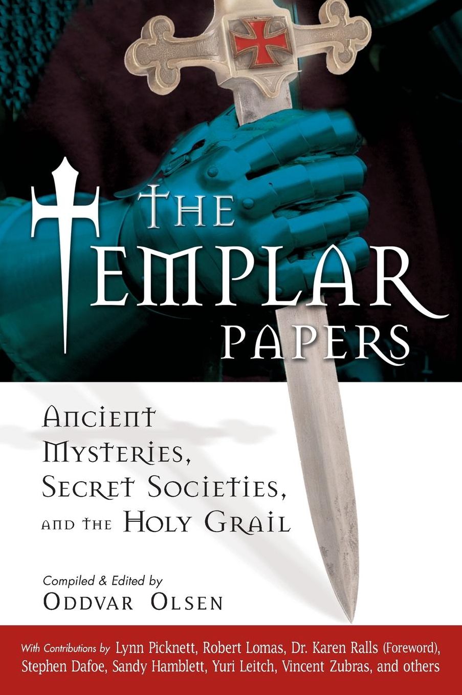 Templar Papers: Ancient Mysteries, Secret Societies, and the Holy Grail
