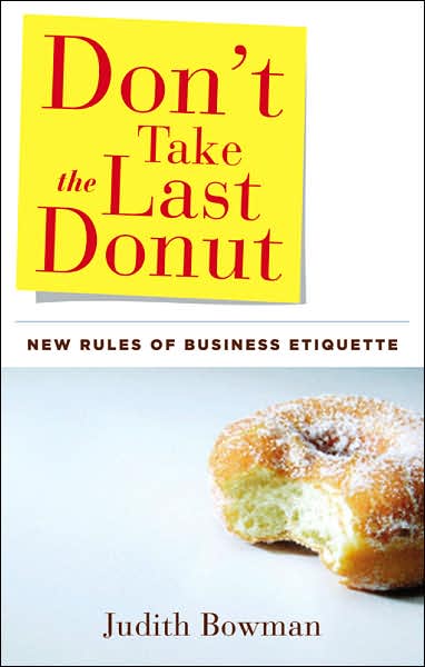 Don't Take the Last Donut: New Rules of Business Etiquette