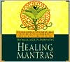 Healing Mantras: Learn Sound Affirmations for Spiritual Growth, Creativity and Healing
