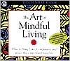 The Art of Mindful Living: How to Bring Love, Compassion, and Inner Peace into Your Daily Life