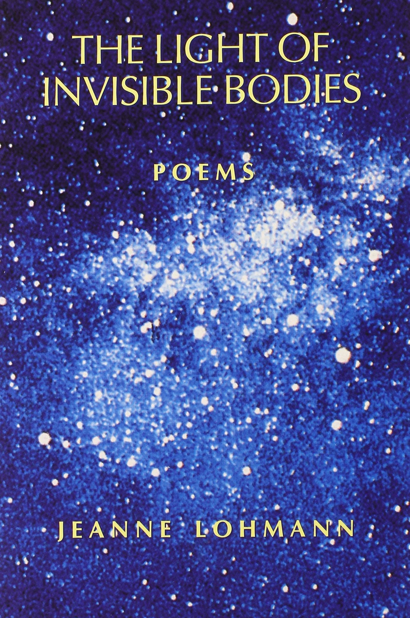 The Light of Invisible Bodies: Poems
