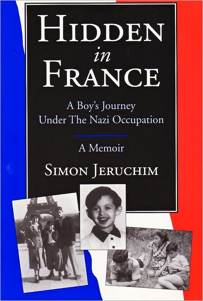 Hidden in France: A Boy's Journey under the Nazi Occupation