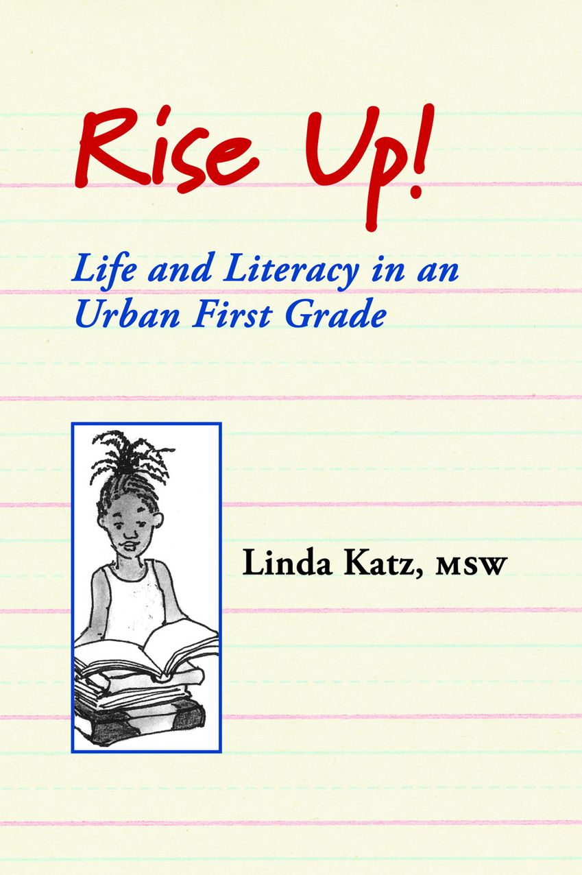 Rise Up!: Discoveries in an Urban First Grade