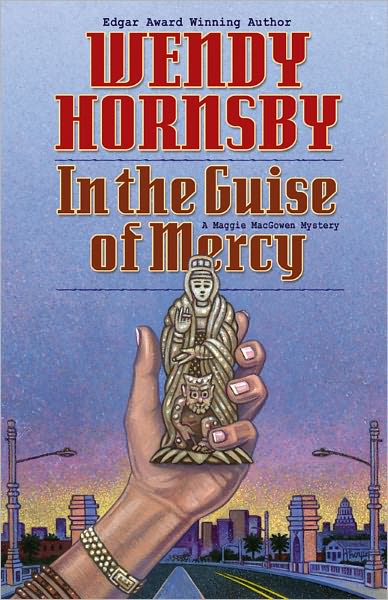 In the Guise of Mercy: A Maggie MacGowen Mystery