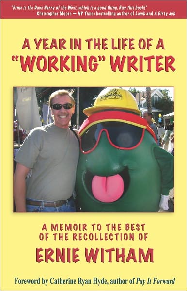 A Year in the Life of a Working Writer: A memoir to the best of the recollection of Ernie Witham