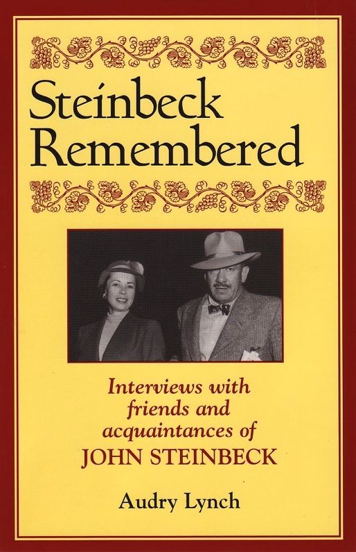 Steinbeck Remembered: Interviews with Friends and Acquaintances of John Steinbeck