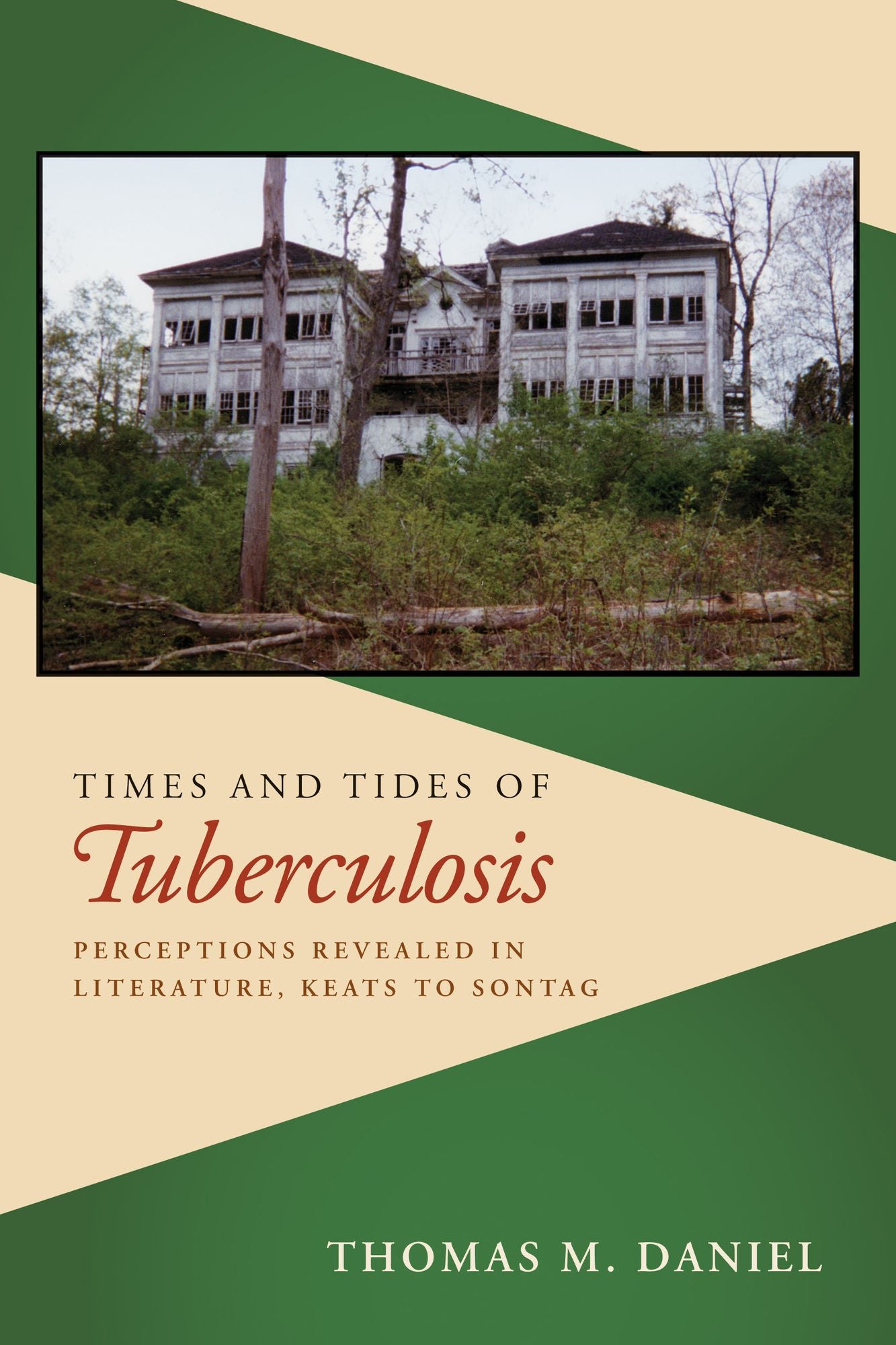 Times and Tides of Tuberculosis: Perceptions Revealed in Literature, Keats to Sontag