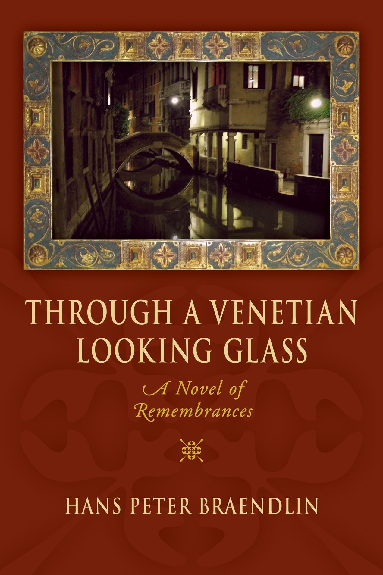 Through a Venetian Looking Glass: A Novel of Remembrances