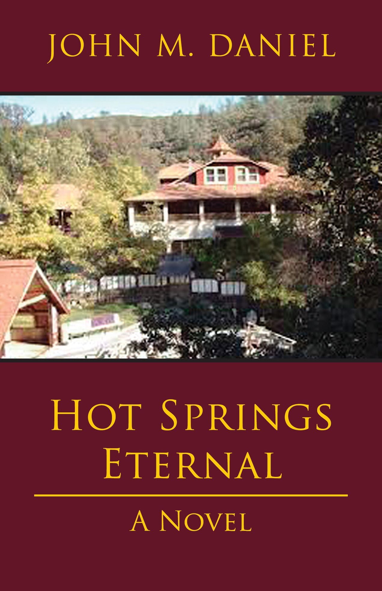 Hot Springs Eternal: A Novel