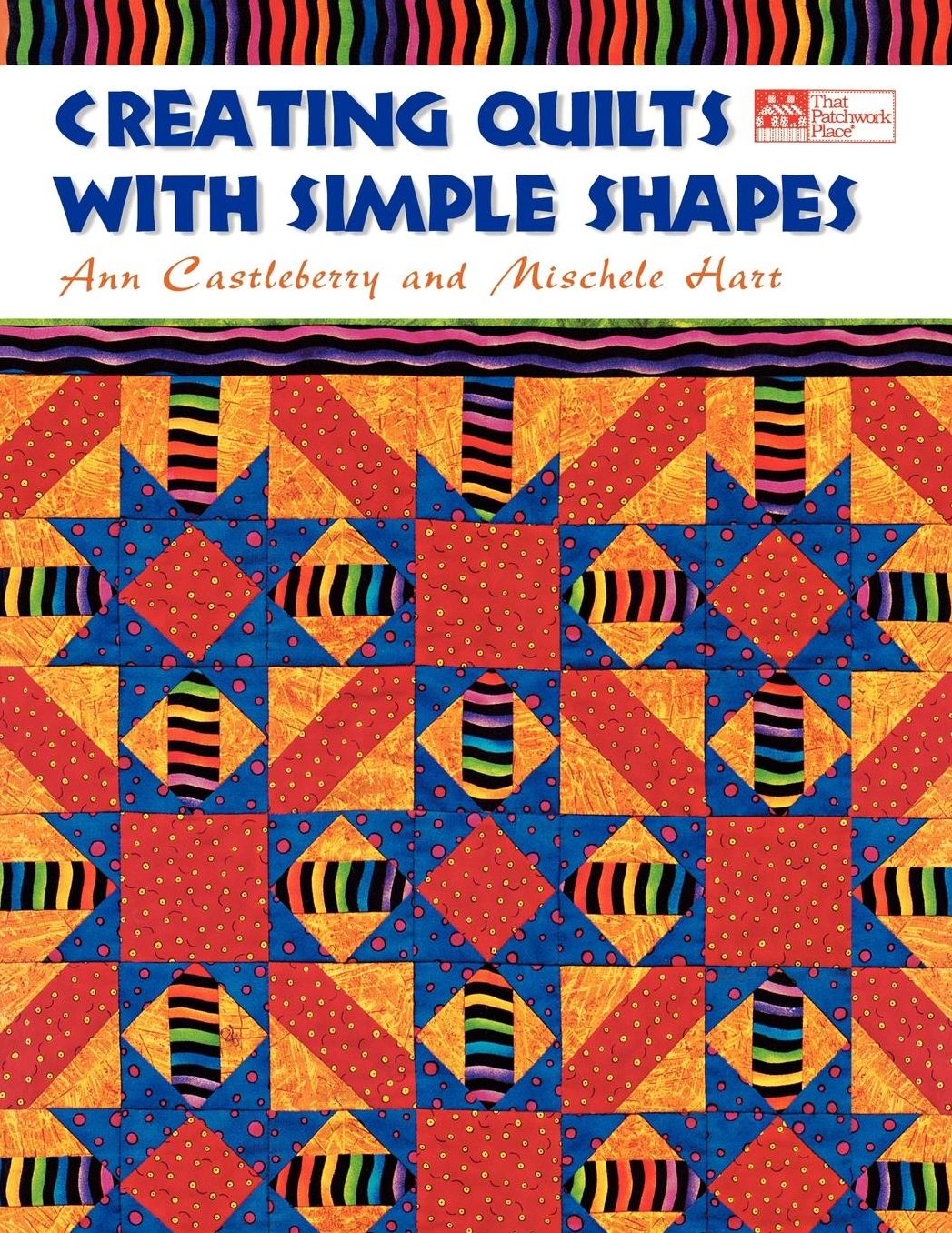 Creating Quilts With Simple Shapes Print On Demand Edition