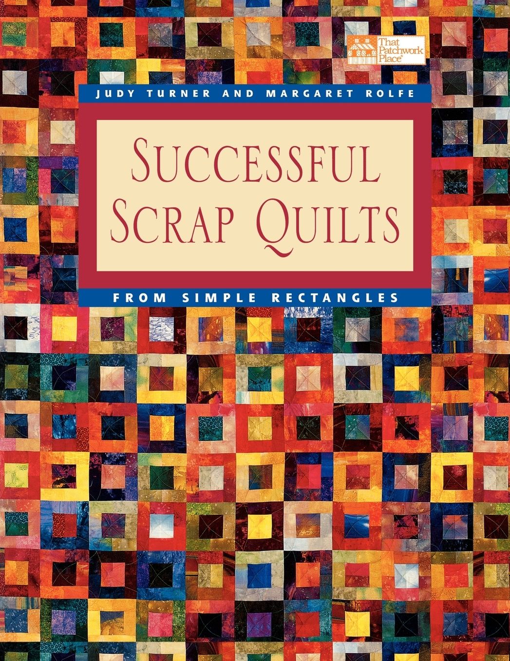 Successful Scrap Quilts from Simple Rectangles