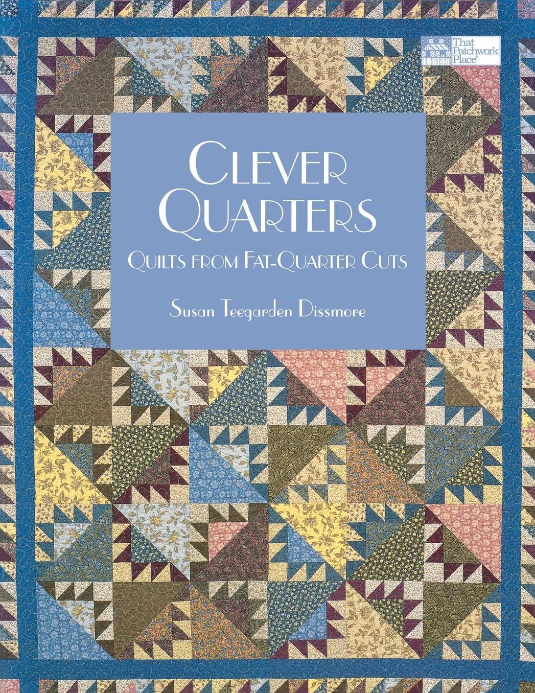 Clever Quarters: Quilts from Fat-Quarter Cuts