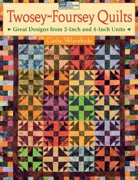 Twosey-Foursey Quilts: Great Designs from 2-Inch and 4-Inch Units